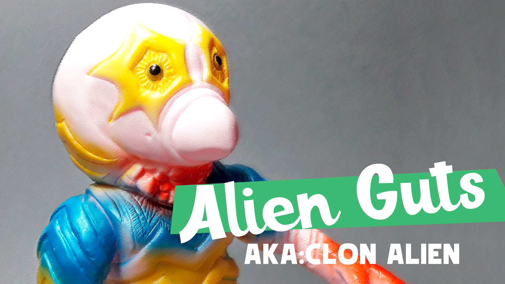 Alien Guts - Toys Circus